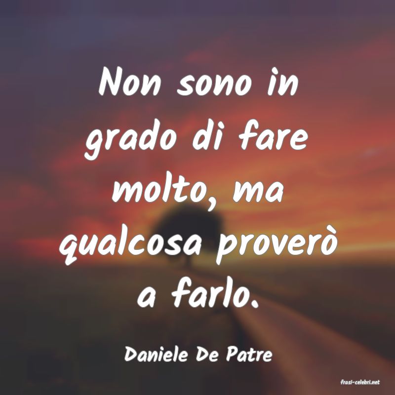 frasi di Daniele De Patre