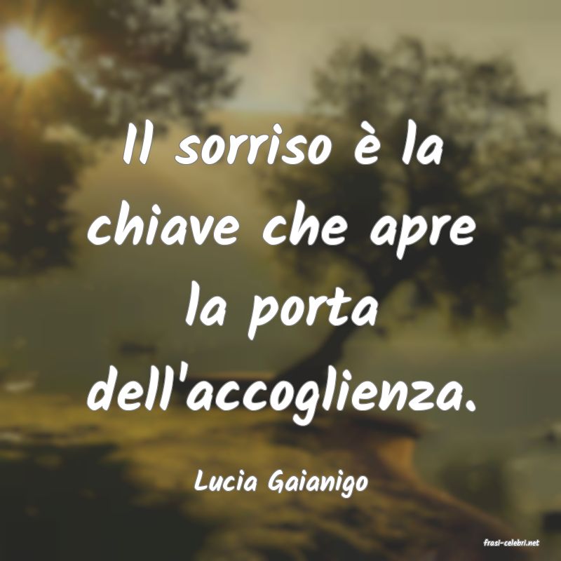 frasi di  Lucia Gaianigo
