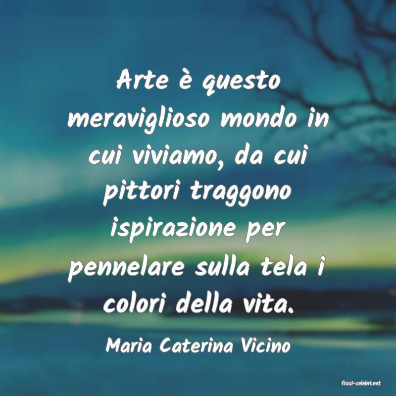 frasi di  Maria Caterina Vicino
