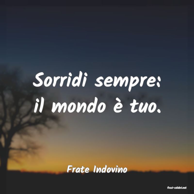 frasi di  Frate Indovino
