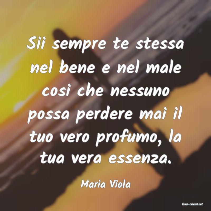 frasi di  Maria Viola
