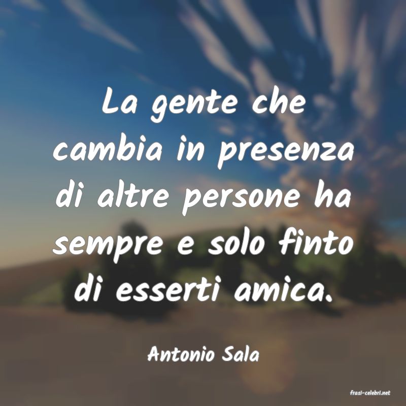 frasi di  Antonio Sala
