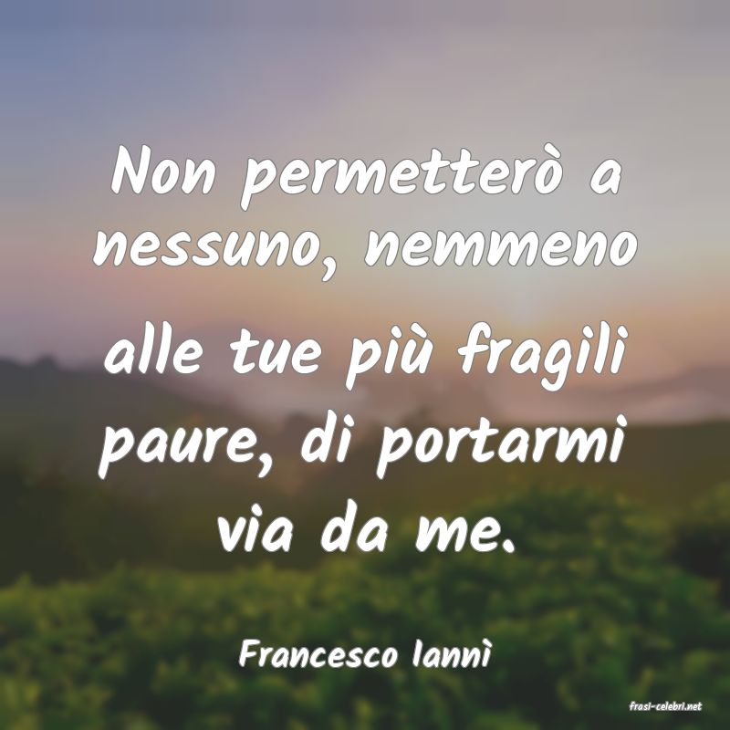 frasi di Francesco Iann
