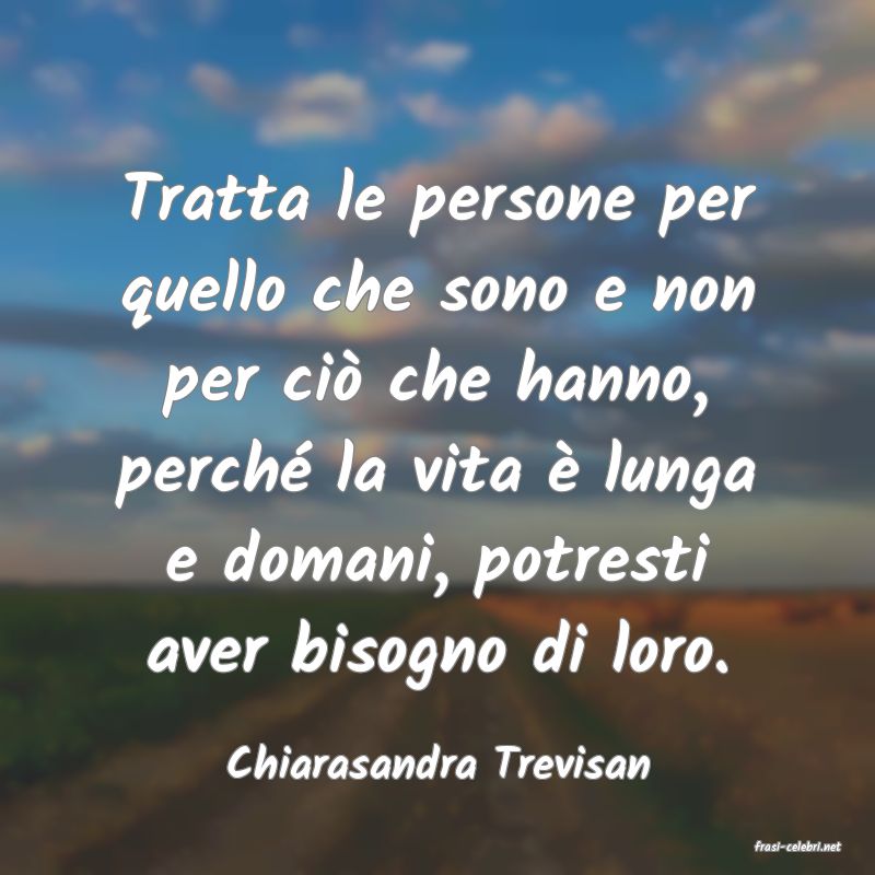 frasi di  Chiarasandra Trevisan
