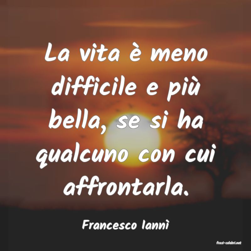 frasi di Francesco Iann�