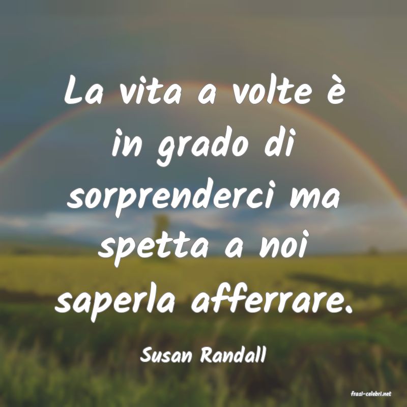 frasi di  Susan Randall
