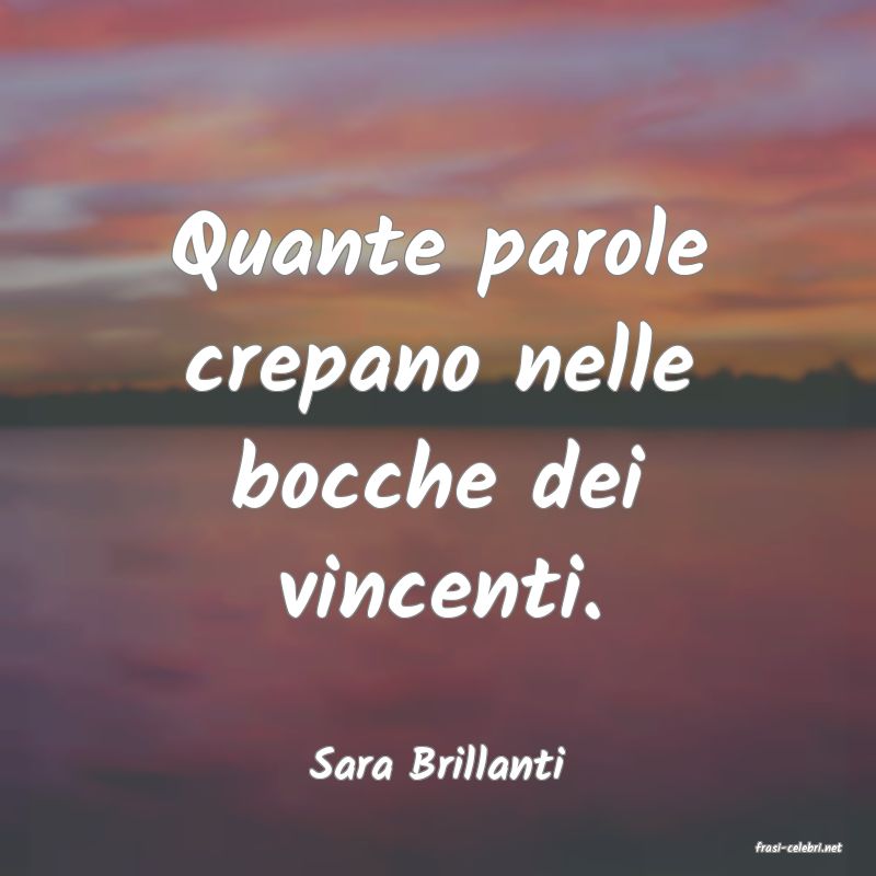 frasi di  Sara Brillanti
