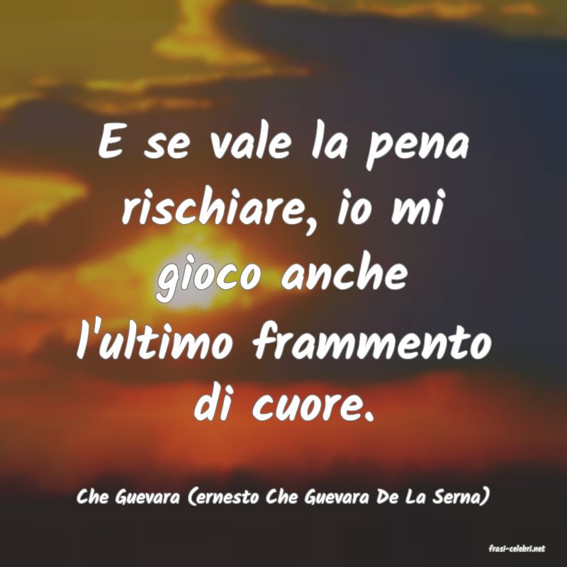 frasi di  Che Guevara (ernesto Che Guevara De La Serna)
