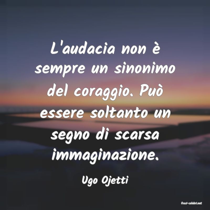 frasi di  Ugo Ojetti
