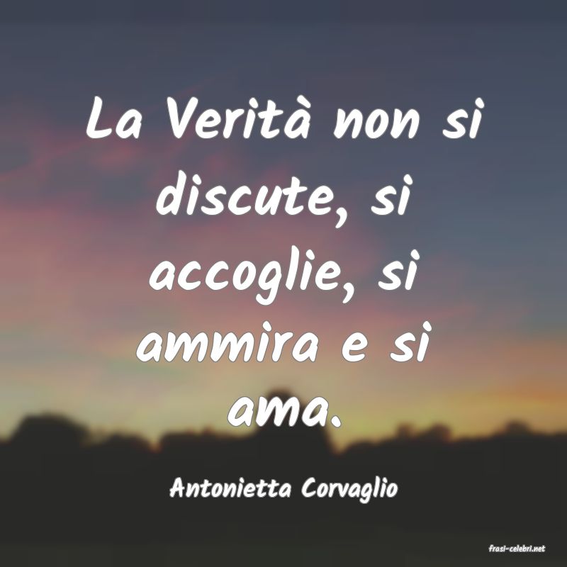 frasi di  Antonietta Corvaglio
