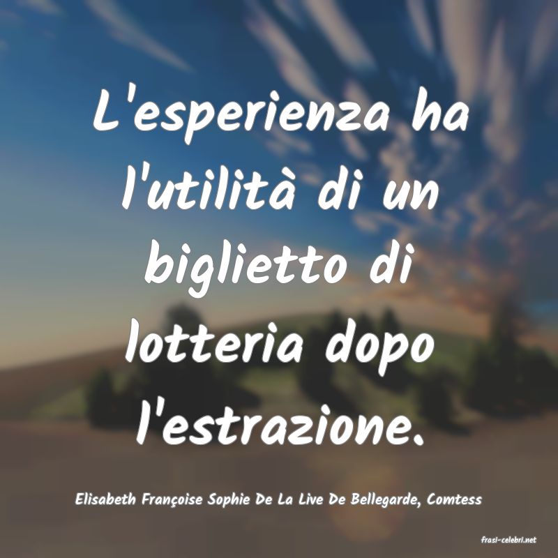 frasi di Elisabeth Franoise Sophie De La Live De Bellegarde, Comtess