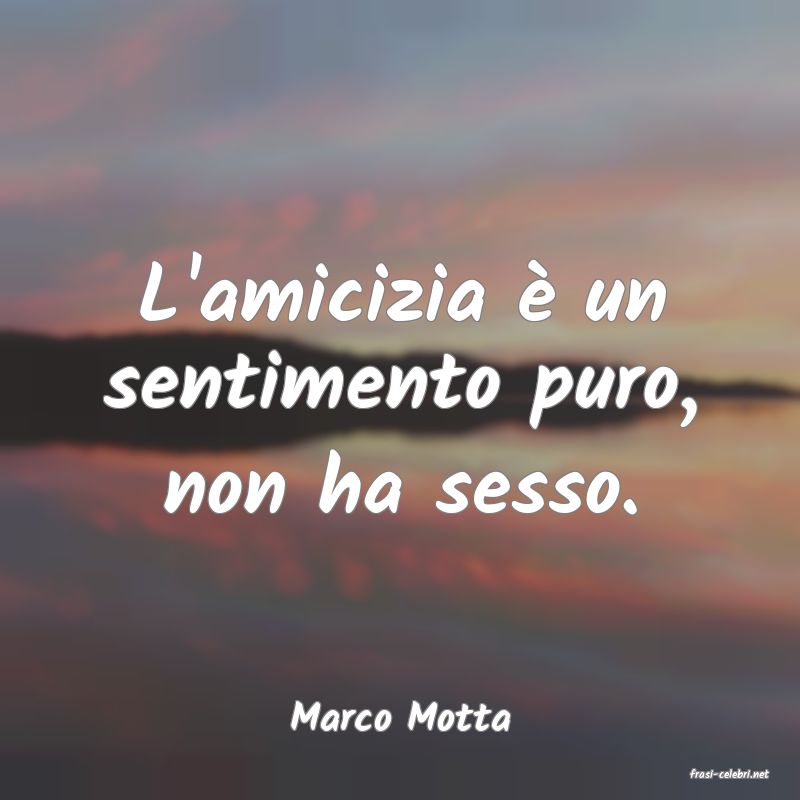 frasi di Marco Motta