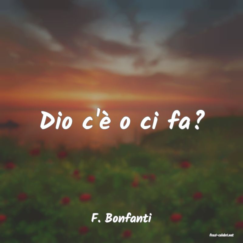frasi di F. Bonfanti