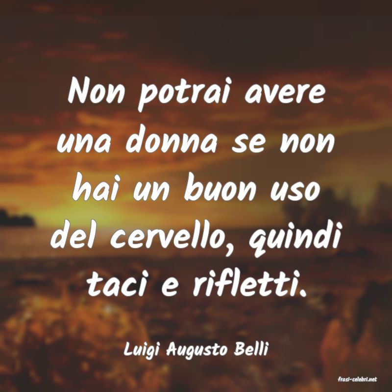 frasi di Luigi Augusto Belli