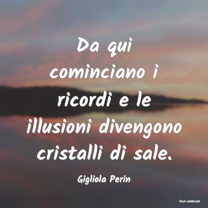 frasi di  Gigliola Perin

