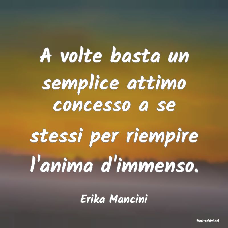 frasi di  Erika Mancini
