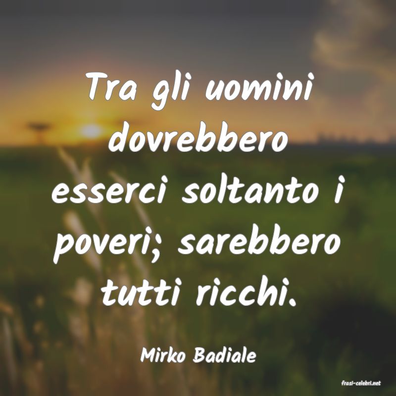 frasi di Mirko Badiale