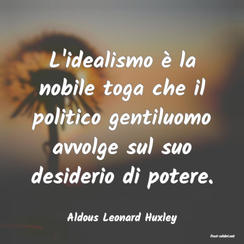 frasi di Aldous Leonard Huxley