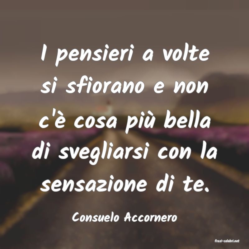 frasi di  Consuelo Accornero
