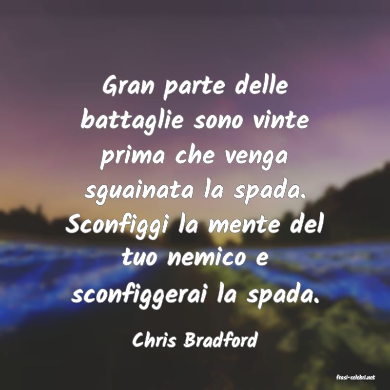 frasi di  Chris Bradford
