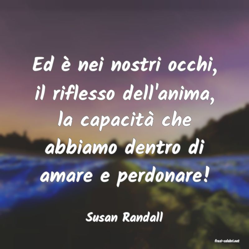 frasi di  Susan Randall
