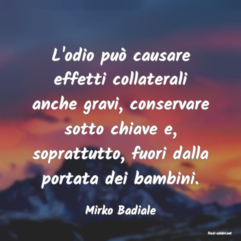 frasi di  Mirko Badiale
