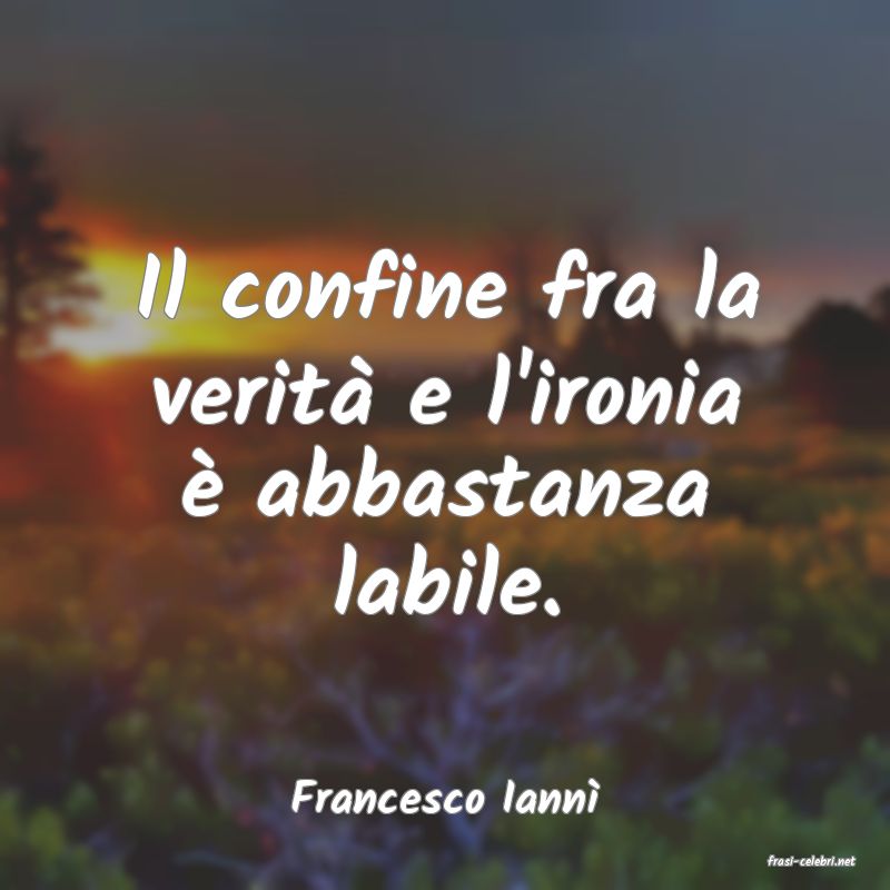 frasi di Francesco Iann�