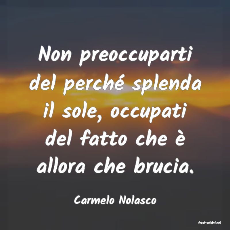 frasi di  Carmelo Nolasco
