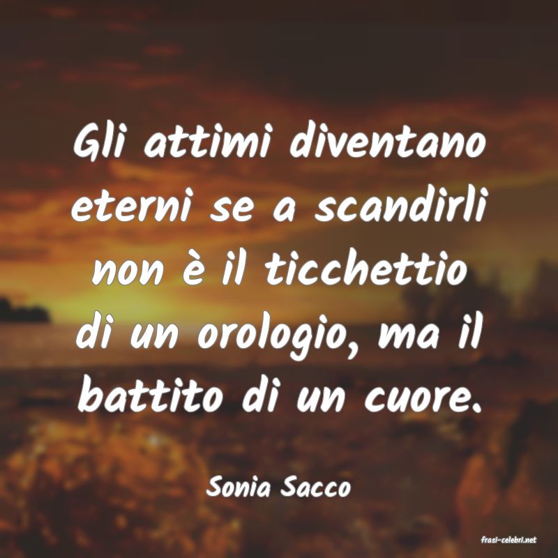 frasi di  Sonia Sacco
