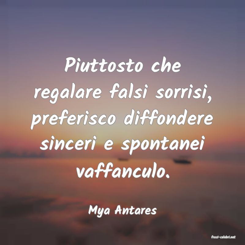 frasi di  Mya Antares
