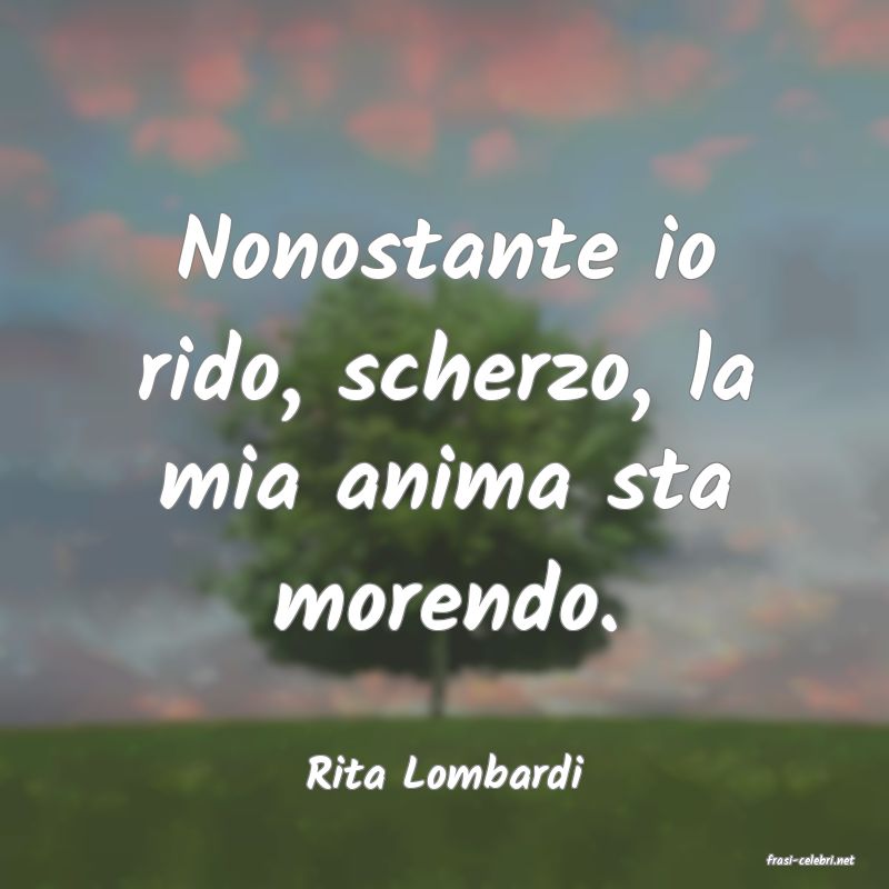 frasi di  Rita Lombardi
