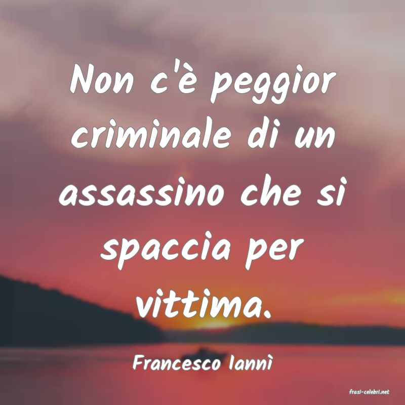 frasi di Francesco Iann�