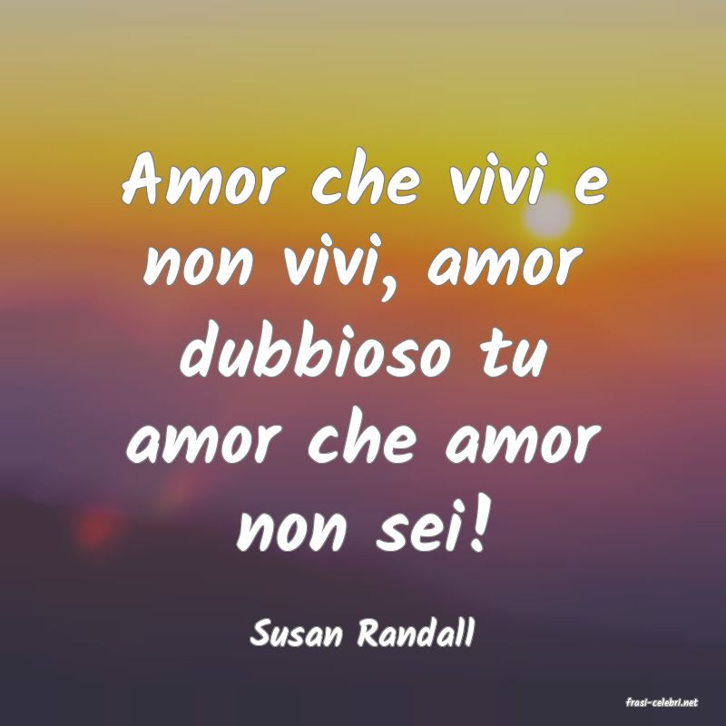 frasi di  Susan Randall
