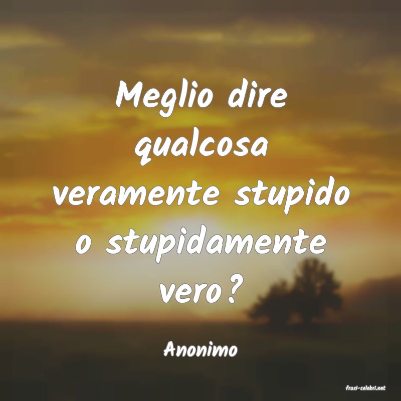 frasi di  Anonimo
