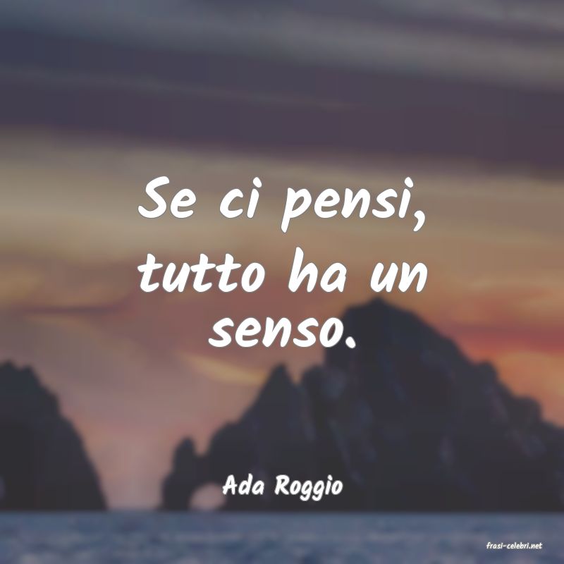 frasi di  Ada Roggio
