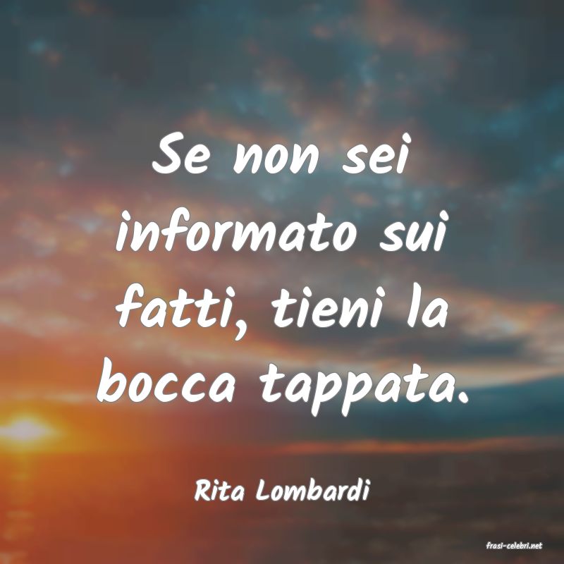 frasi di  Rita Lombardi
