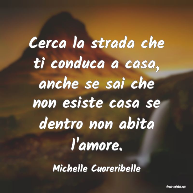 frasi di  Michelle Cuoreribelle
