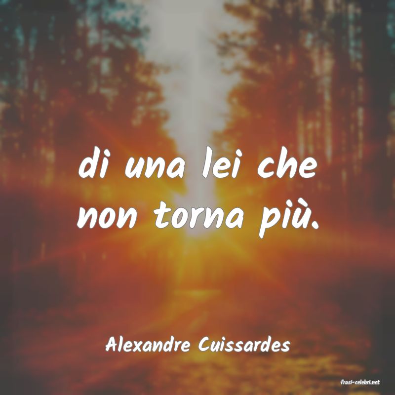 frasi di  Alexandre Cuissardes
