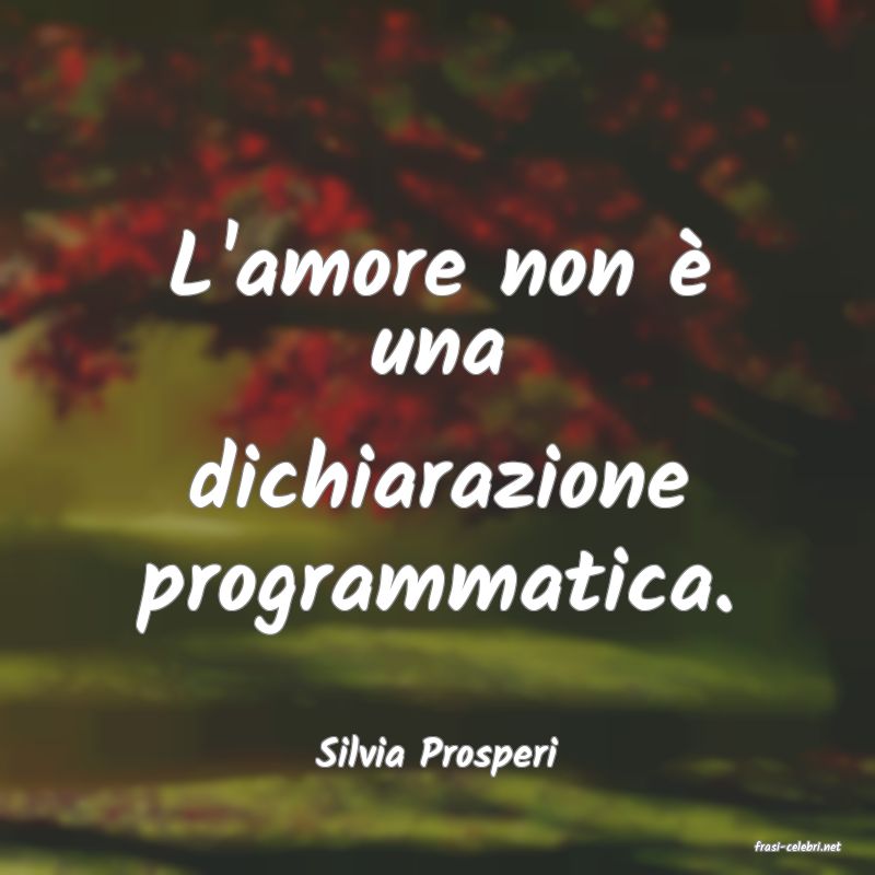 frasi di  Silvia Prosperi
