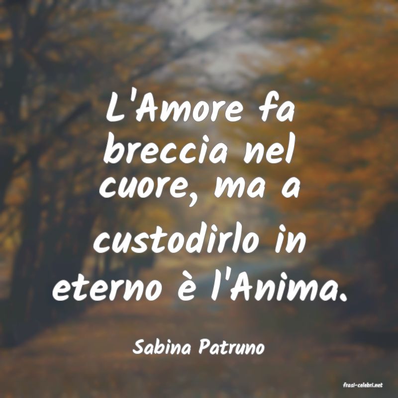 frasi di  Sabina Patruno
