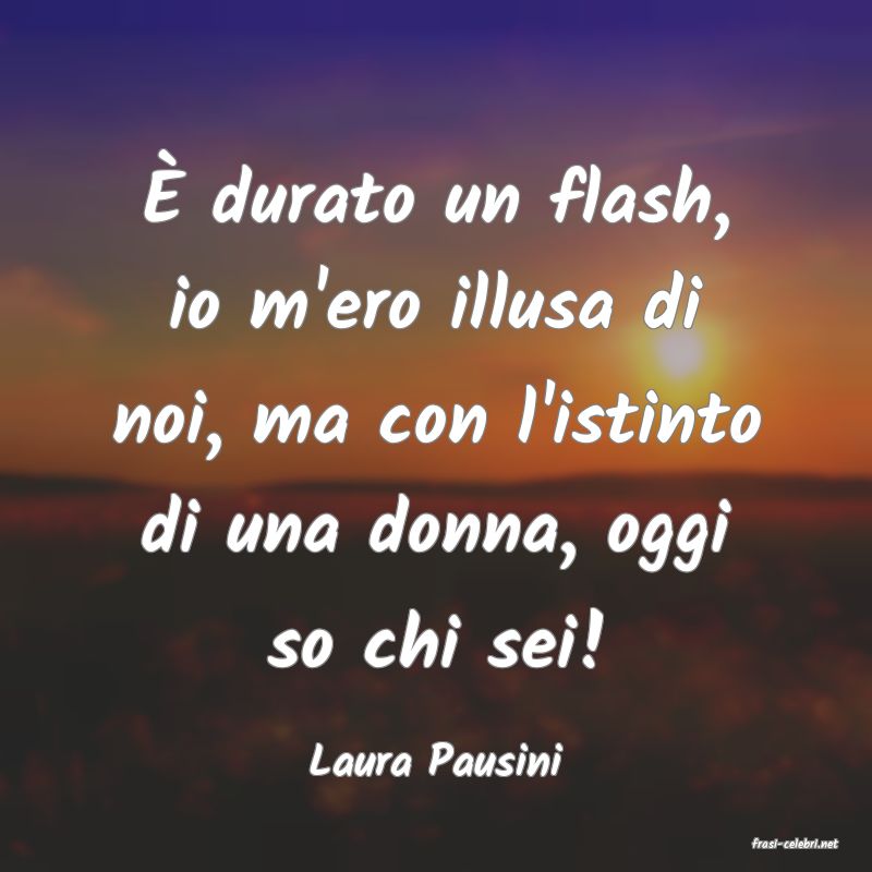 frasi di  Laura Pausini
