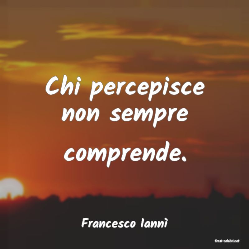 frasi di Francesco Iann�