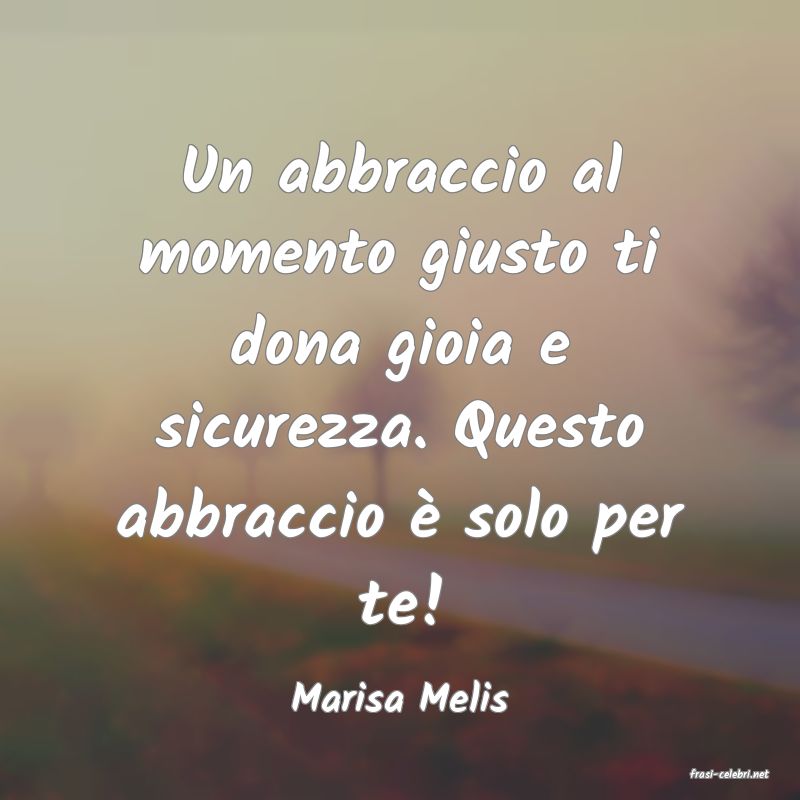 frasi di  Marisa Melis
