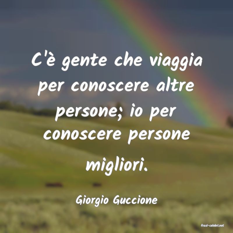 frasi di  Giorgio Guccione
