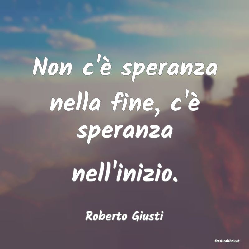 frasi di  Roberto Giusti
