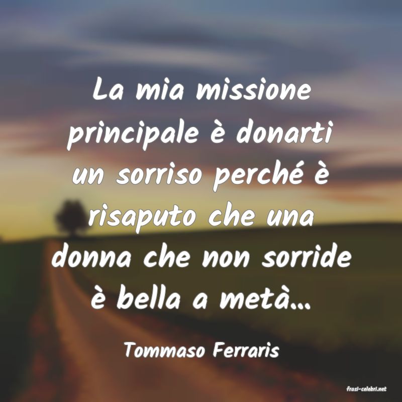 frasi di  Tommaso Ferraris
