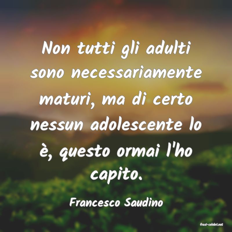 frasi di  Francesco Saudino
