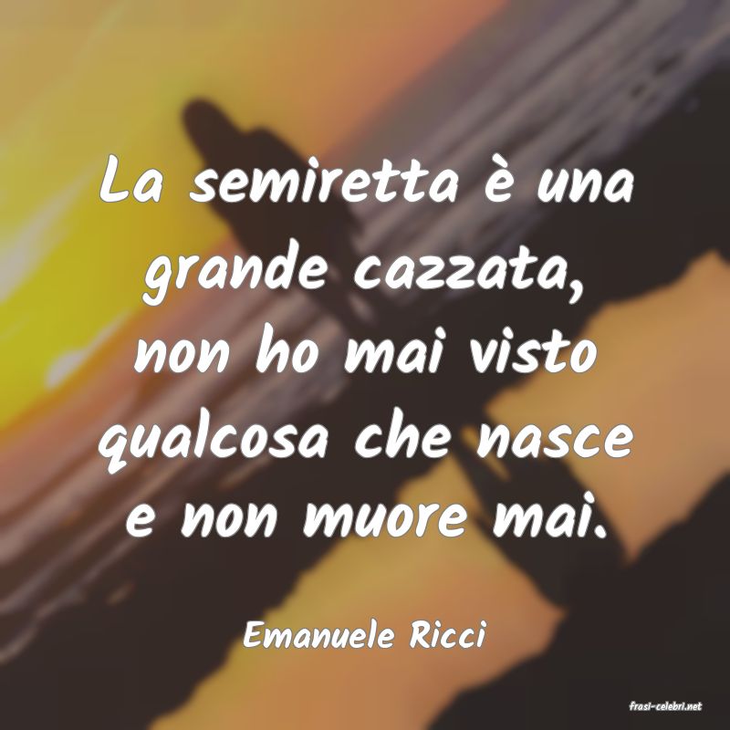 frasi di  Emanuele Ricci
