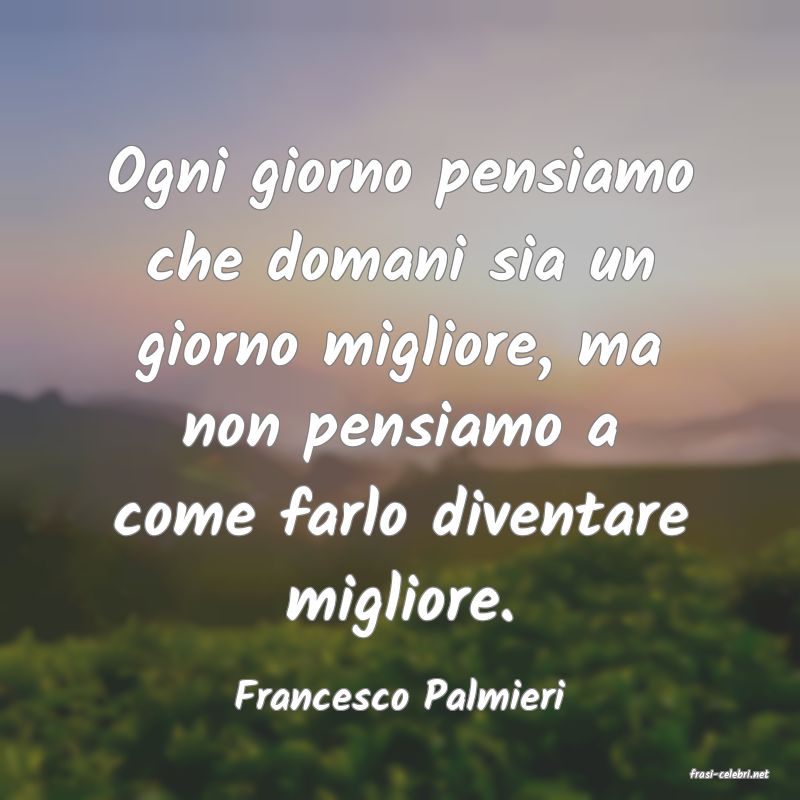 frasi di  Francesco Palmieri
