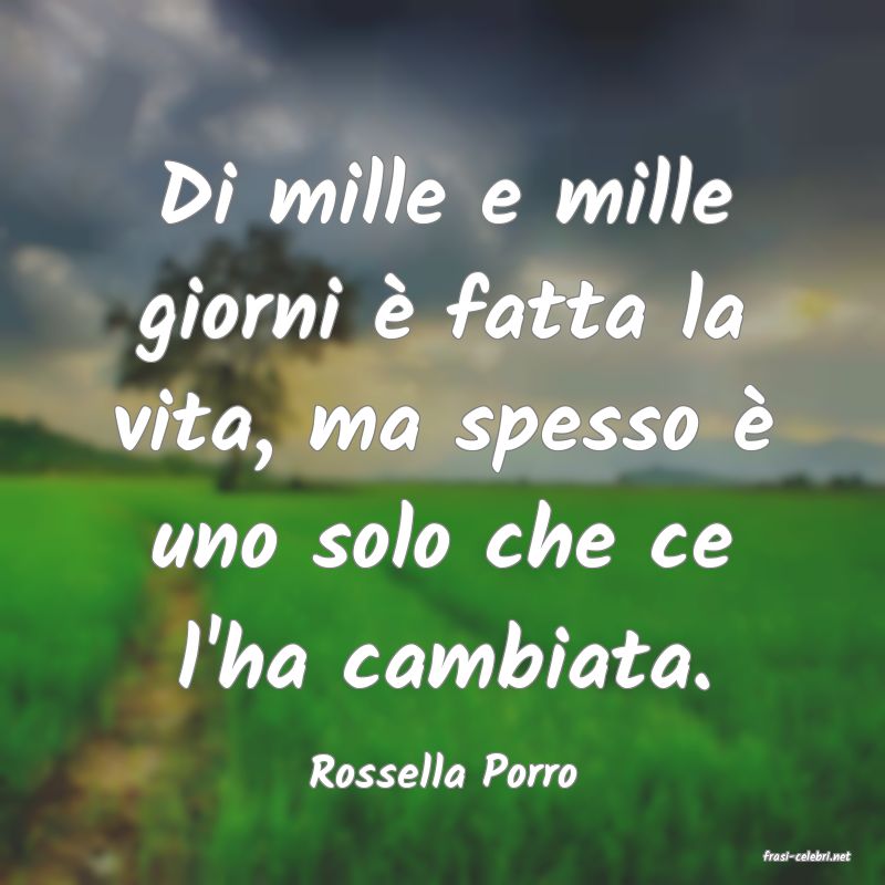 frasi di  Rossella Porro
